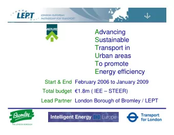 Advancing  Sustainable  Transport in  Urban areas  To promote  Energy efficiency  Start &amp; End