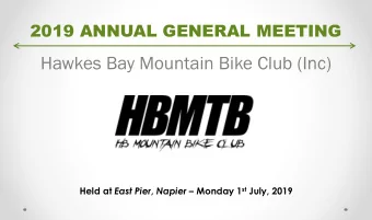 Hawkes Bay Mountain Bike Club (Inc) Held at East Pier , Napier  Monday 1 st July, 2019  Agenda