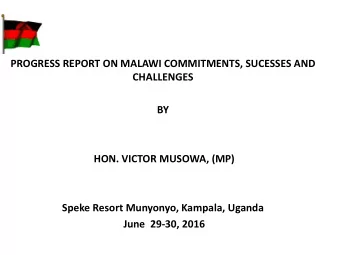 CHALLENGES  BY  HON. VICTOR MUSOWA, (MP)  Speke Resort Munyonyo, Kampala, Uganda  June  29-30, 2016