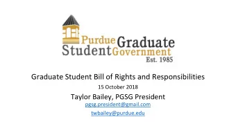Graduate Student Bill of Rights and Responsibilities  15 October 2018  Taylor Bailey, PGSG