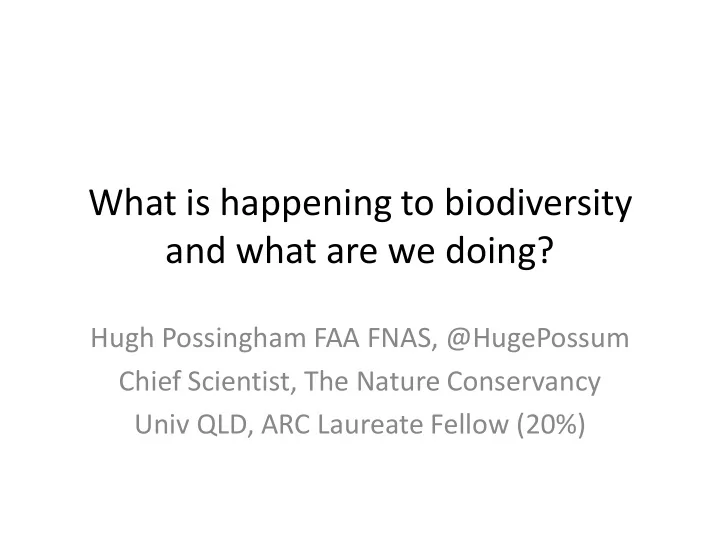 what is happening to biodiversity and what are we doing