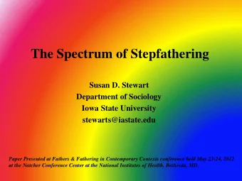 The Spectrum of Stepfathering  Susan D. Stewart  Department of Sociology  Iowa State University
