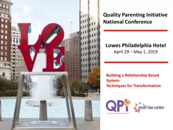 Quality Parenting Initiative  National Conference  Lowes Philadelphia Hotel  April 29  May 1,