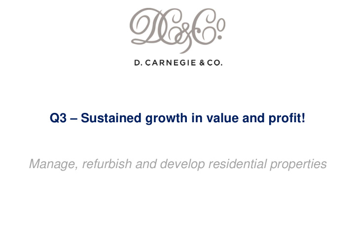 q3 sustained growth in value and profit manage refurbish