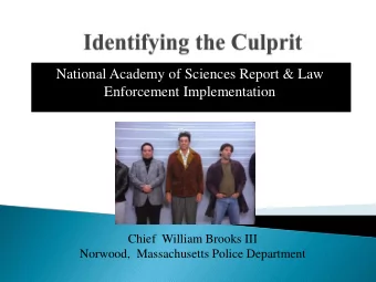 National Academy of Sciences Report &amp; Law  Enforcement Implementation  Chief  William Brooks