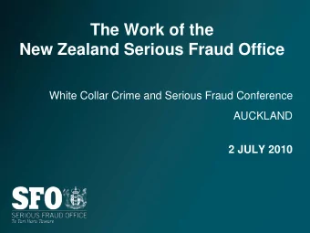 The Work of the  New Zealand Serious Fraud Office  White Collar Crime and Serious Fraud Conference