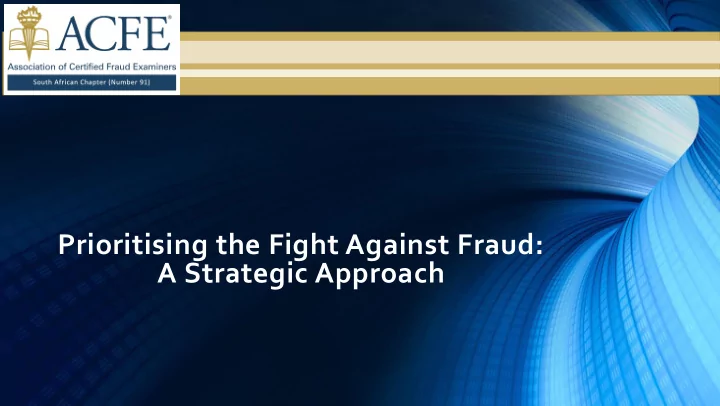 prioritising the fight against fraud