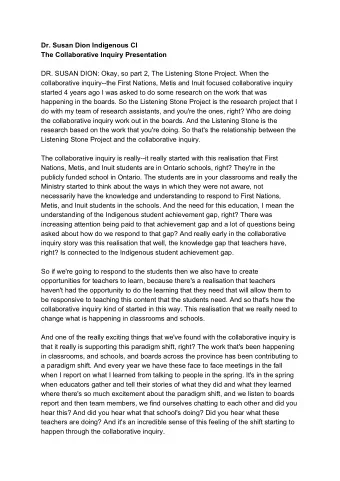 Dr. Susan Dion Indigenous CI The Collaborative Inquiry Presentation DR. SUSAN DION: Okay, so part