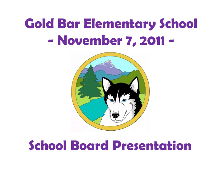 gold bar elementary school november 7 2011 school board
