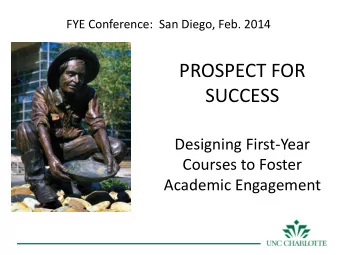 PROSPECT FOR  SUCCESS  Designing First-Year  Courses to Foster  Academic Engagement  Scale and