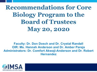 Recommendations for Core  Biology Program to the  Board of Trustees  May 20, 2020  Faculty: Dr. Don