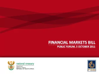 FINANCIAL MARKETS BILL  PUBLIC FORUM, 5 OCTOBER 2011  TOPICS TO BE DISCUSSED  1.  Purpose of Bill