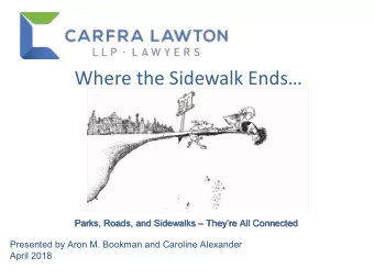 Where the Sidewalk Ends  Parks, Roads, and Sidewalks  Theyre All Connected  Parks, Roads,