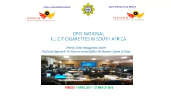 DPCI NATIONAL  ILLICIT CIGARETTES IN SOUTH AFRICA  Priority Crime Management Centre  Analytical