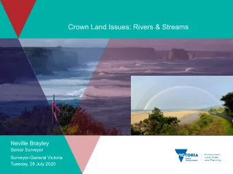 Crown Land Issues: Rivers &amp; Streams  Neville Brayley  Senior Surveyor  Surveyor-General