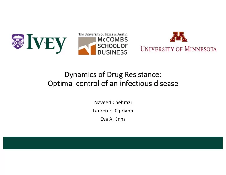 dy dynamics of of dru drug g resistance op optimal al c