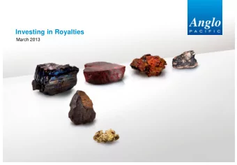 Investing in Royalties  March 2013  Important Notice and Disclaimer  Certain statements in this