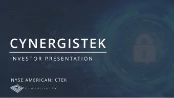 CYNERGISTEK  I N V E S T O R  P R E S E N TAT I O N  NYSE AMERICAN: CTEK  SAFE HARBOR STATEMENTS