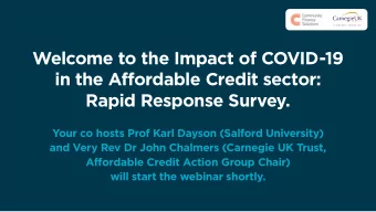 Welcome to the Impact of COVID-19  in the Affordable Credit sector:  Rapid Response Survey.  Your
