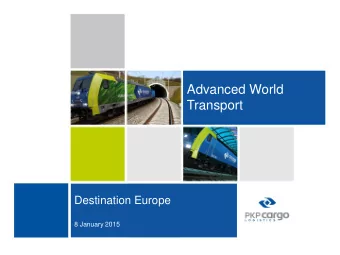 Transport  Destination Europe  8 January 2015 Disclaimer This presentation was prepared by PKP
