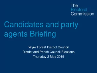 Candidates and party  agents Briefing  Wyre Forest District Council  District and Parish Council