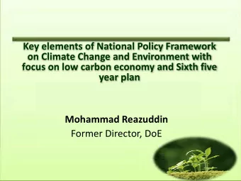 Key elements of National Policy Framework on Climate Change and Environment with focus on low
