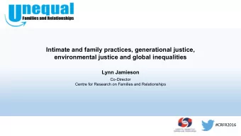 Intimate and family practices, generational justice,  environmental justice and global inequalities