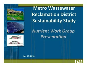 Metro Wastewater Reclamation District Sustainability Study Nutrient Work Group  Presentation July