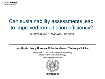 Can sustainability assessments lead  to improved remediation efficiency?  SustRem 2016, Montral,