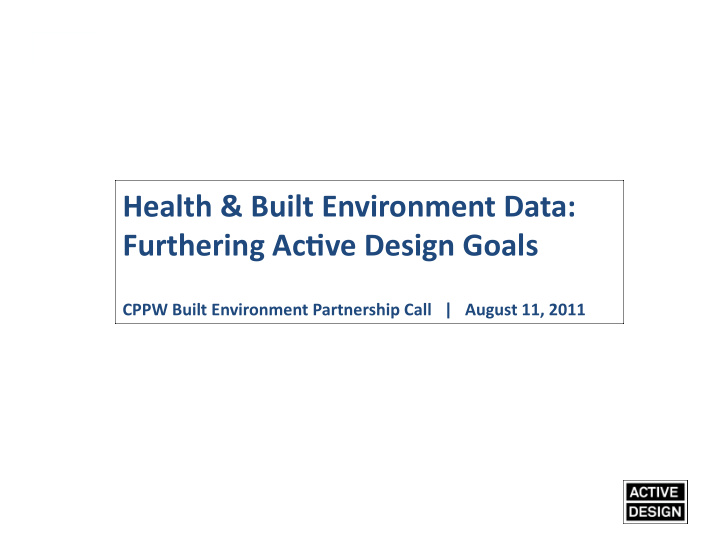 health built environment data furthering ac8ve design
