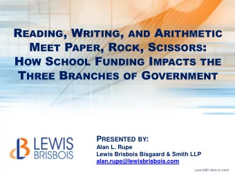 M EET P APER , R OCK , S CISSORS : H OW S CHOOL F UNDING I MPACTS THE T HREE B RANCHES OF G