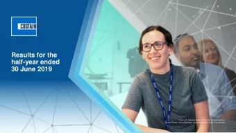 half-year ended  30 June 2019  From L-R: Gemma Small, Civil &amp; Structural Engineer,  Kuldip