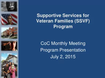 Supportive Services for  Veteran Families (SSVF)  Program  CoC Monthly Meeting  Program