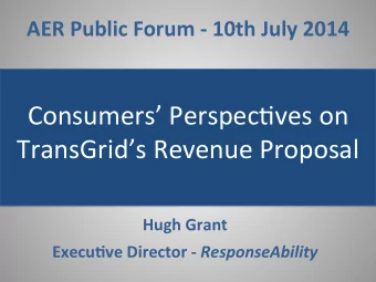 Consumers  Perspec/ves  on    ]    TransGrids  Revenue  Proposal