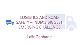 LOGISTICS AND ROAD SAFETY  INDIAS BIGGEST  EMERGING CHALLENGE  Lali  lit Gabhane ROAD SAFETY