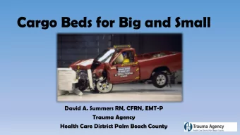 Cargo Beds for Big and Small  David A. Summers RN, CFRN, EMT-P  Trauma Agency  Health Care District
