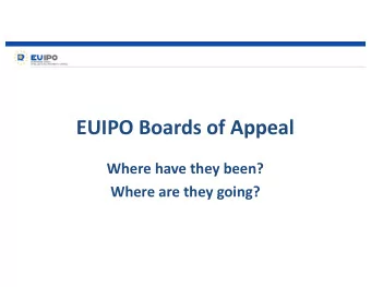 EUIPO Boards of Appeal  Where have they been?  Where are they going?  THEN AND NOW    1997: