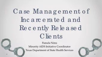 Ca se  Ma na g e me nt o f  I  nc a rc e ra te d a nd  Re c e ntly Re le a se d  Clie nts  Pamela