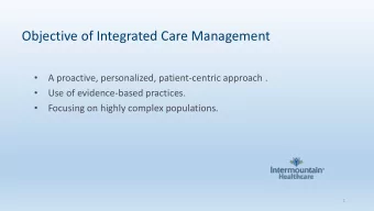 Objective of Integrated Care Management  A proactive, personalized, patient-centric approach .