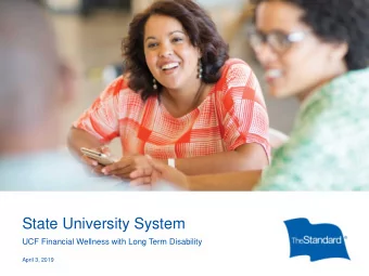 State University System  UCF Financial Wellness with Long Term Disability  April 3, 2019  About The