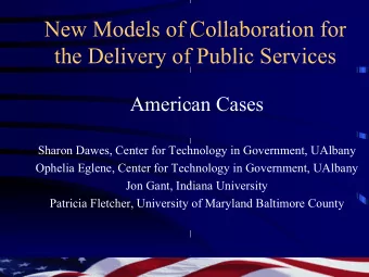 New Models of Collaboration for  the Delivery of Public Services  American Cases  Sharon Dawes,