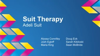 Suit Therapy  Adeli Suit  Alyssa Connifey  Doug Eck  Josh Egloff  Sarah Kibiloski  Maria King  Sean