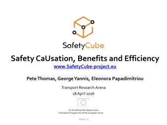 Safety CaUsation, Benefits and Efficiency  www.SafetyCube-project.eu  Pete Thomas, George Yannis,