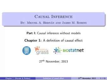 Causal Inference  By: Miguel A. Hern  an and James M. Robins Part I: Causal inference without