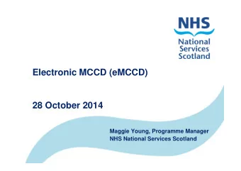 Electronic MCCD (eMCCD)  28 October 2014  Maggie Young, Programme Manager  NHS National Services