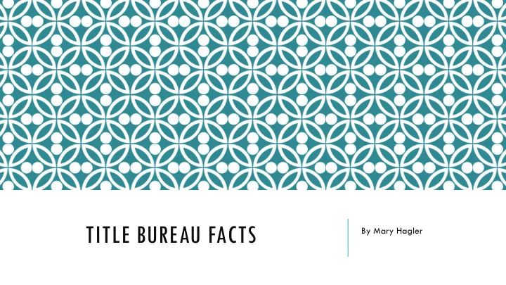 title bureau facts