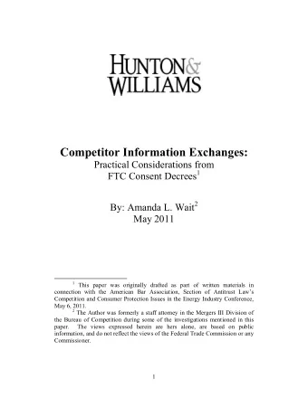 Competitor Information Exchanges:  Practical Considerations from FTC Consent Decrees 1 By: Amanda