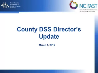 Update  March 1, 2016  1  Readiness &amp; Reports Updates    NC FAST will host the next County