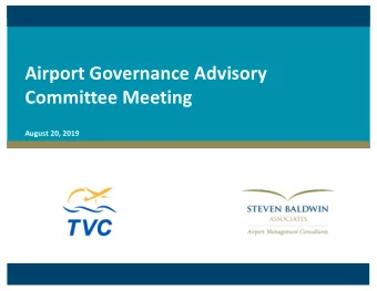 Airport Governance Advisory  Committee Meeting  August 20, 2019  Airport Governance Advisory