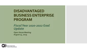 DISADVANTAGED  BUSINESS ENTERPRISE  PROGRAM  Fiscal Year 2020-2022 Goal  Update  Open House Meeting